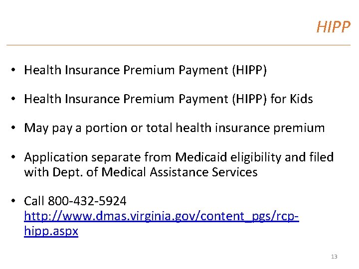 HIPP • Health Insurance Premium Payment (HIPP) for Kids • May pay a portion