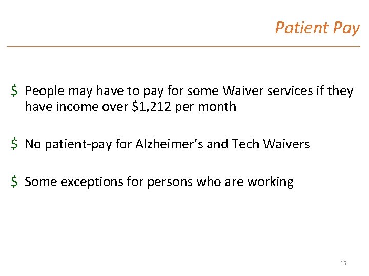 Patient Pay $ People may have to pay for some Waiver services if they