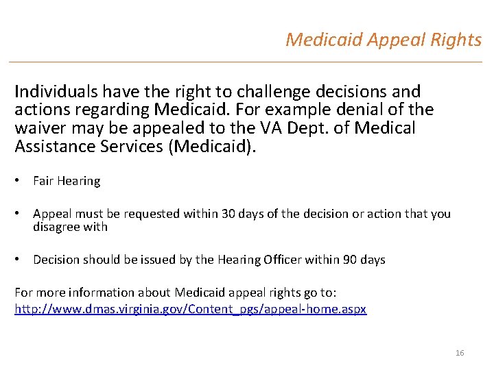 Medicaid Appeal Rights Individuals have the right to challenge decisions and actions regarding Medicaid.