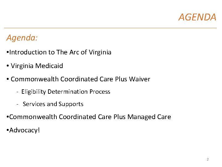 AGENDA Agenda: • Introduction to The Arc of Virginia • Virginia Medicaid • Commonwealth