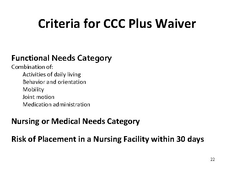 Criteria for CCC Plus Waiver Functional Needs Category Combination of: Activities of daily living