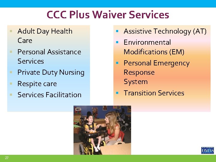 CCC Plus Waiver Services Adult Day Health 27 Care Personal Assistance Services Private Duty