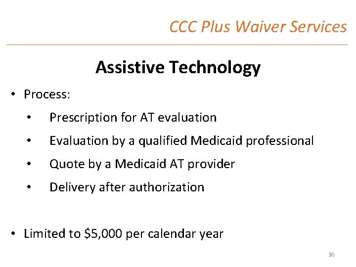 CCC Plus Waiver Services Assistive Technology • Process: • Prescription for AT evaluation •