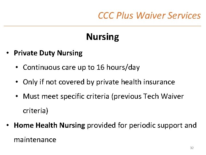 CCC Plus Waiver Services Nursing • Private Duty Nursing • Continuous care up to