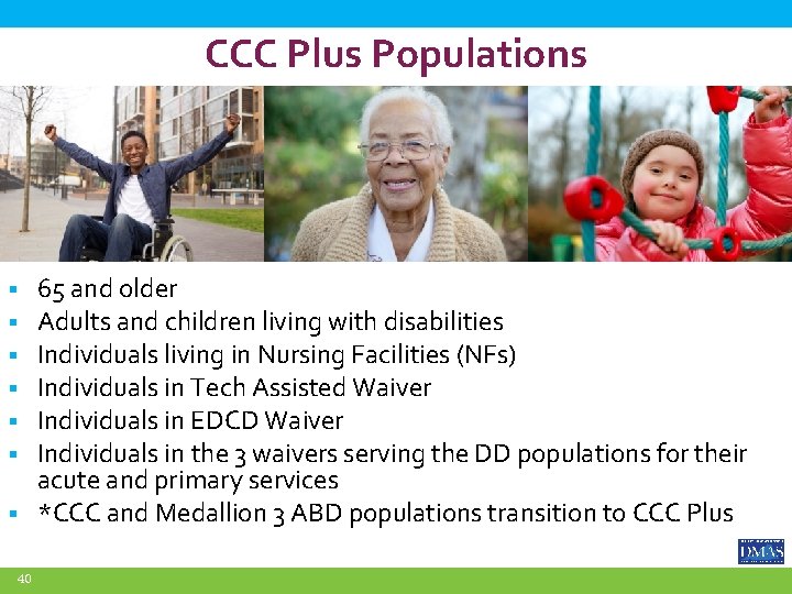 CCC Plus Populations 65 and older Adults and children living with disabilities Individuals living
