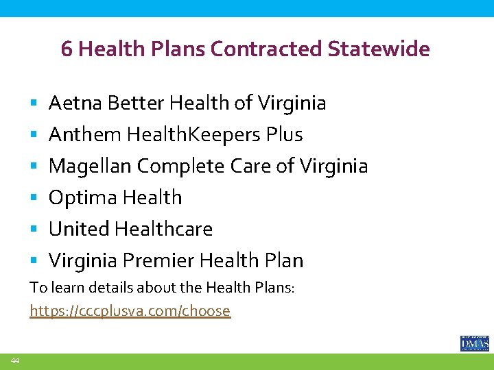 6 Health Plans Contracted Statewide Aetna Better Health of Virginia Anthem Health. Keepers Plus