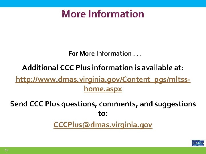 More Information For More Information. . . Additional CCC Plus information is available at: