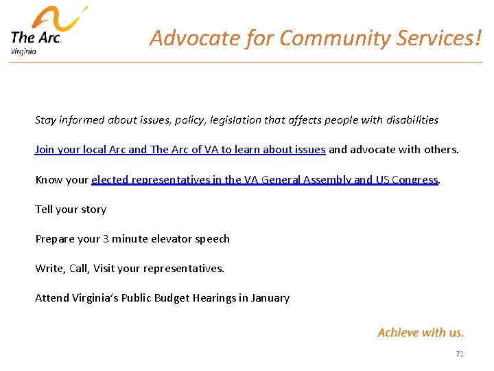Advocate for Community Services! Stay informed about issues, policy, legislation that affects people with