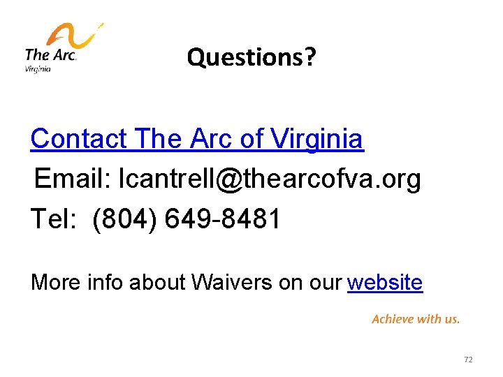 Questions? Contact The Arc of Virginia Email: lcantrell@thearcofva. org Tel: (804) 649 -8481 More