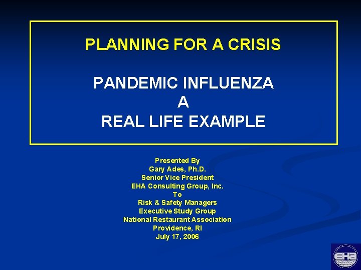 PLANNING FOR A CRISIS PANDEMIC INFLUENZA A REAL LIFE EXAMPLE Presented By Gary Ades,