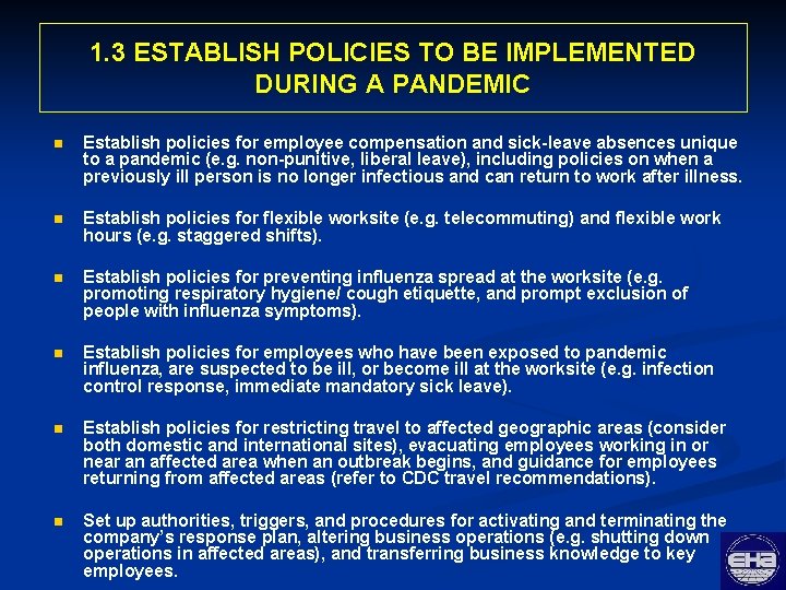 1. 3 ESTABLISH POLICIES TO BE IMPLEMENTED DURING A PANDEMIC n Establish policies for