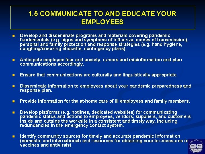 1. 5 COMMUNICATE TO AND EDUCATE YOUR EMPLOYEES n Develop and disseminate programs and