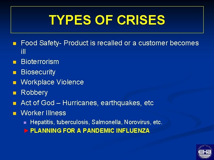 TYPES OF CRISES n n n n Food Safety- Product is recalled or a
