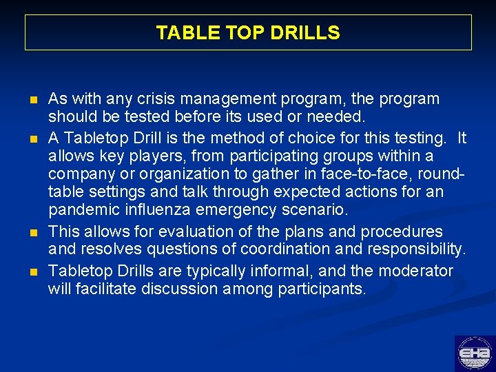 TABLE TOP DRILLS n n As with any crisis management program, the program should