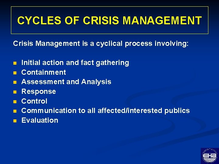 CYCLES OF CRISIS MANAGEMENT Crisis Management is a cyclical process involving: n n n