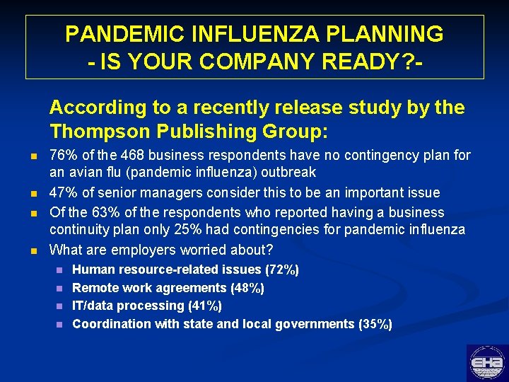 PANDEMIC INFLUENZA PLANNING - IS YOUR COMPANY READY? According to a recently release study