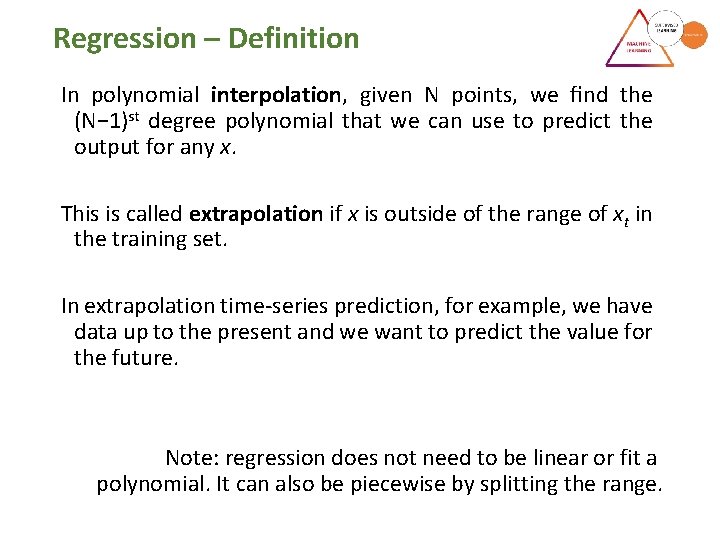 Regression – Definition In polynomial interpolation, given N points, we find the (N− 1)st Regression – Definition In polynomial interpolation, given N points, we find the (N− 1)st