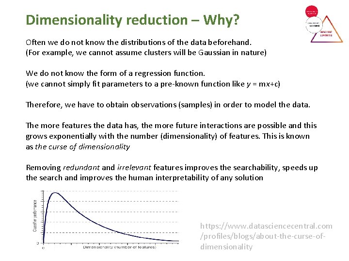Dimensionality reduction – Why? Often we do not know the distributions of the data Dimensionality reduction – Why? Often we do not know the distributions of the data