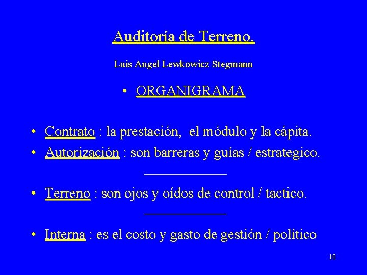 Auditoría de Terreno. Luis Angel Lewkowicz Stegmann • ORGANIGRAMA • • Contrato : la