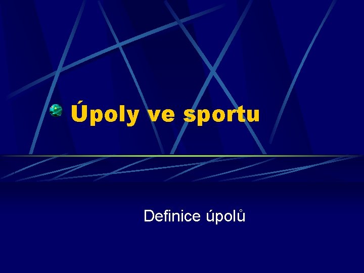 Úpoly ve sportu Definice úpolů Úpoly ve sportu Definice úpolů