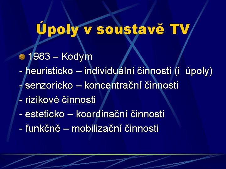 Úpoly v soustavě TV 1983 – Kodym - heuristicko – individuální činnosti (i úpoly) Úpoly v soustavě TV 1983 – Kodym - heuristicko – individuální činnosti (i úpoly)