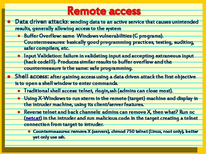 Remote access l Data driven attacks: sending data to an active service that causes