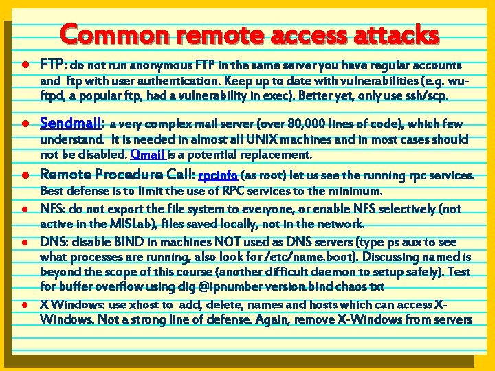 Common remote access attacks l FTP: do not run anonymous FTP in the same