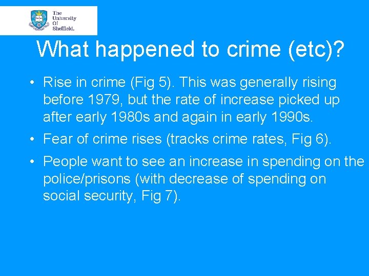 What happened to crime (etc)? • Rise in crime (Fig 5). This was generally What happened to crime (etc)? • Rise in crime (Fig 5). This was generally