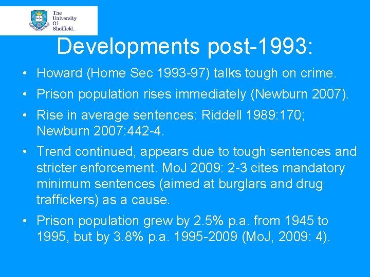 Developments post-1993: • Howard (Home Sec 1993 -97) talks tough on crime. • Prison Developments post-1993: • Howard (Home Sec 1993 -97) talks tough on crime. • Prison