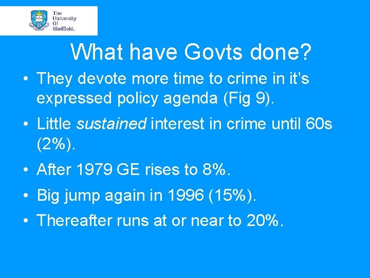 What have Govts done? • They devote more time to crime in it’s expressed What have Govts done? • They devote more time to crime in it’s expressed