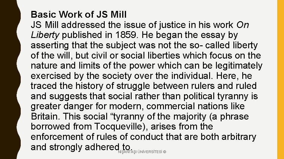 Basic Work of JS Mill addressed the issue of justice in his work On