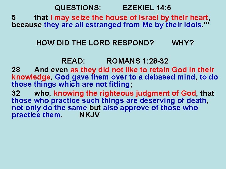 QUESTIONS: EZEKIEL 14: 5 5 that I may seize the house of Israel by