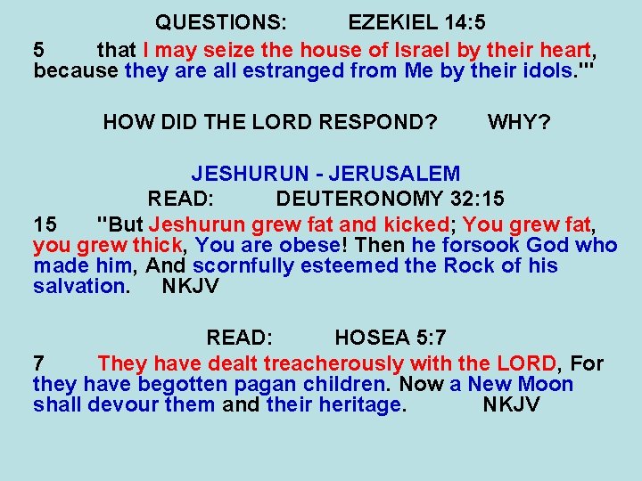 QUESTIONS: EZEKIEL 14: 5 5 that I may seize the house of Israel by