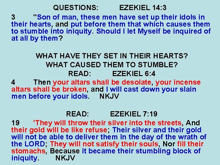 QUESTIONS: EZEKIEL 14: 3 3 "Son of man, these men have set up their