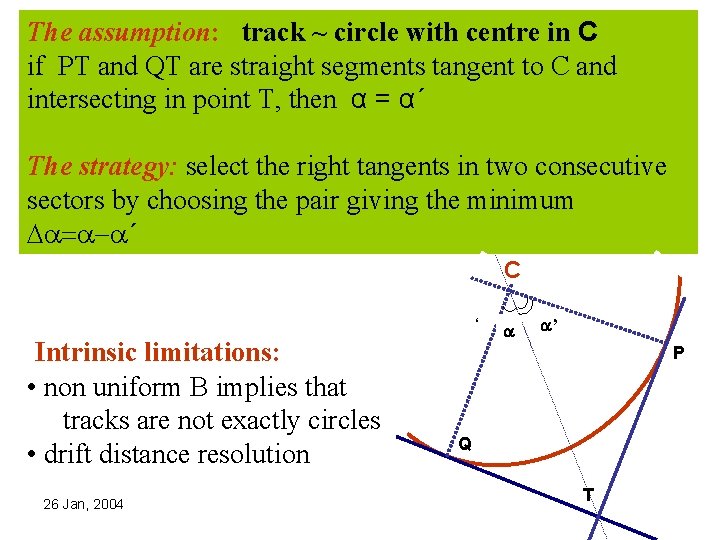 The assumption: track ~ circle with centre in C if PT and QT are