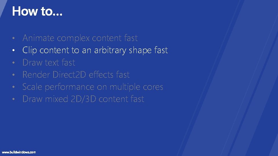 • • • Animate complex content fast Clip content to an arbitrary shape • • • Animate complex content fast Clip content to an arbitrary shape