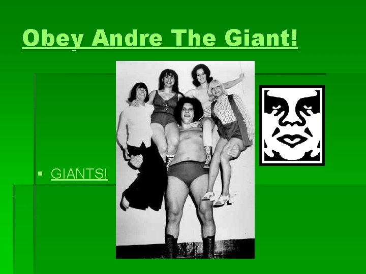 Obey Andre The Giant! § GIANTS! 