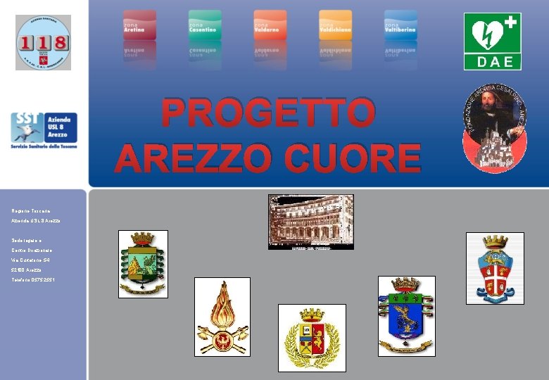 PROGETTO AREZZO CUORE Regione Toscana Azienda USL 8 Arezzo Sede legale e Centro Direzionale