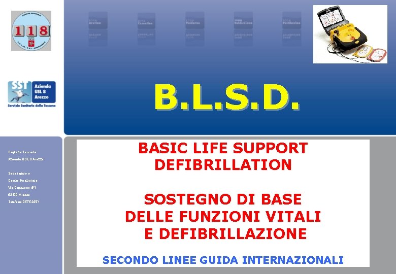 B. L. S. D. Regione Toscana Azienda USL 8 Arezzo Sede legale e BASIC