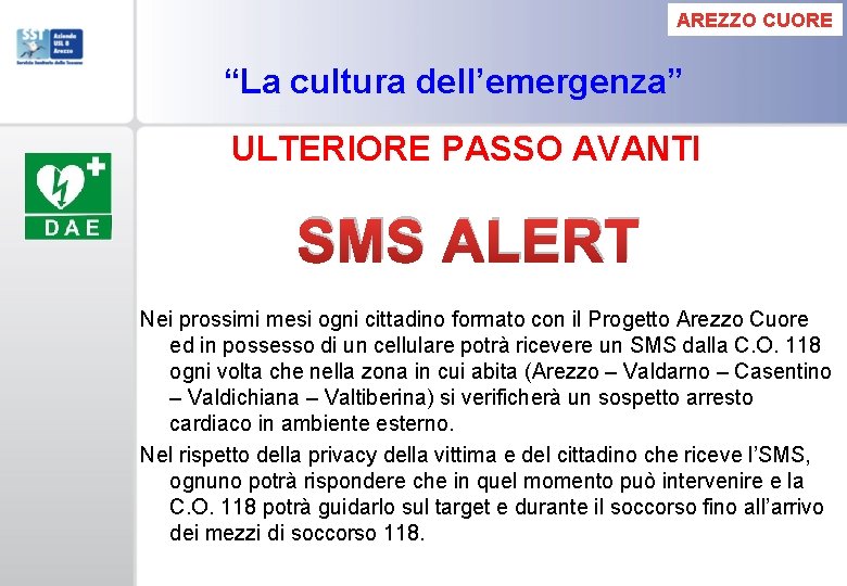 AREZZO CUORE “La cultura dell’emergenza” ULTERIORE PASSO AVANTI SMS ALERT Nei prossimi mesi ogni