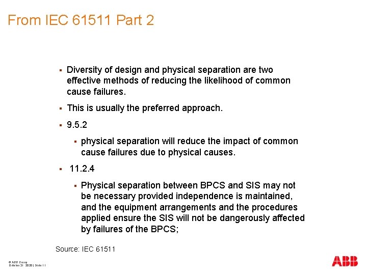 From IEC 61511 Part 2 § Diversity of design and physical separation are two