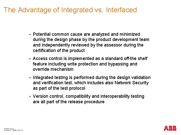 The Advantage of Integrated vs. Interfaced © ABB Group October 31, 2020 | Slide