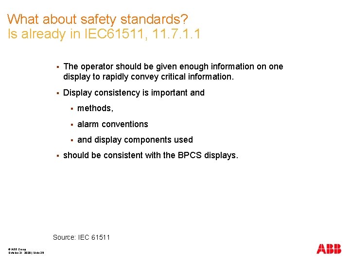 What about safety standards? Is already in IEC 61511, 11. 7. 1. 1 §