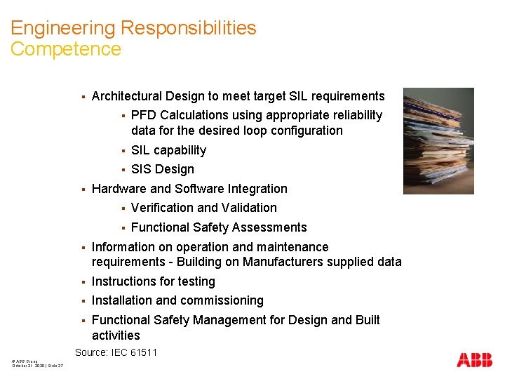 Engineering Responsibilities Competence § § Architectural Design to meet target SIL requirements § PFD