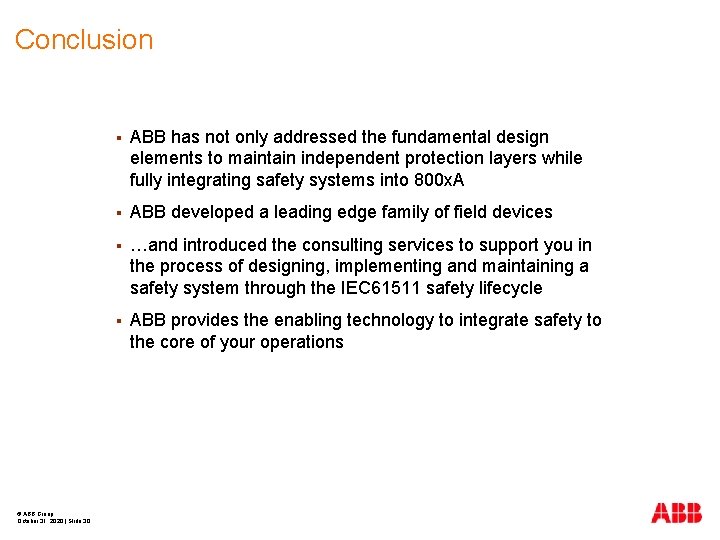 Conclusion © ABB Group October 31, 2020 | Slide 30 § ABB has not