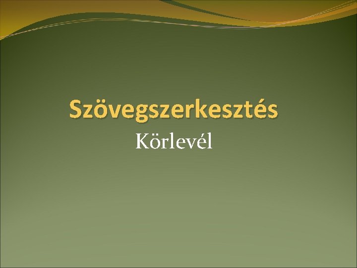 Szövegszerkesztés Körlevél 