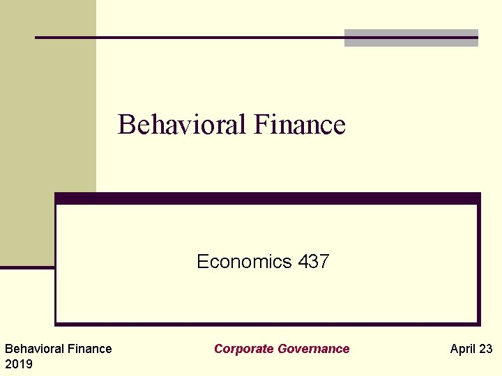 Behavioral Finance Economics 437 Behavioral Finance 2019 Corporate Governance April 23 