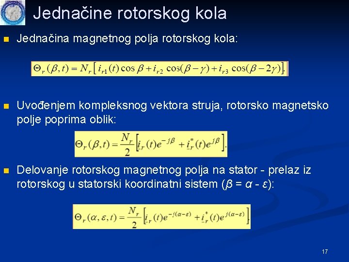 Jednačine rotorskog kola n Jednačina magnetnog polja rotorskog kola: n Uvođenjem kompleksnog vektora struja,