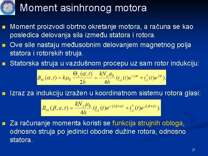 Moment asinhronog motora n Moment proizvodi obrtno okretanje motora, a računa se kao posledica