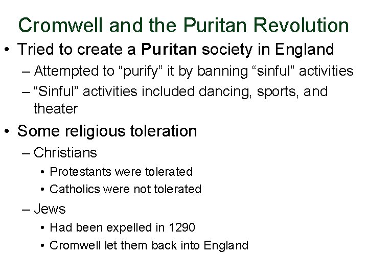 Cromwell and the Puritan Revolution • Tried to create a Puritan society in England